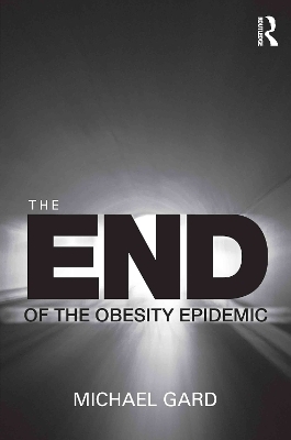 The End of the Obesity Epidemic - Michael Gard