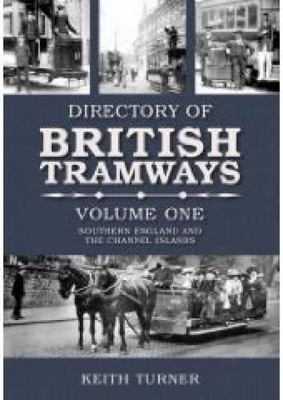 Directory of British Tramways Volume One - Keith Turner