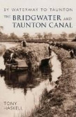 The Bridgwater and Taunton Canal - Tony Haskell