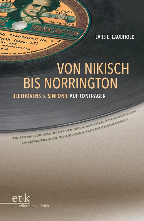 Von Nikisch bis Norrington. Beethovens 5. Sinfonie auf Tonträger - Lars E. Laubhold