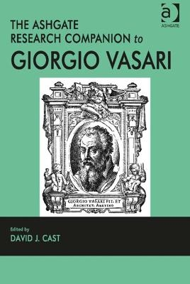 The Ashgate Research Companion to Giorgio Vasari - 