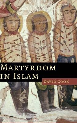 Martyrdom in Islam -  David Cook