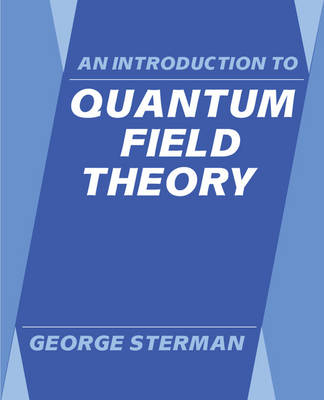 Introduction to Quantum Field Theory -  George Sterman