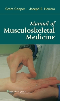 Manual of Musculoskeletal Medicine - Grant Cooper, Joseph E. Herrera