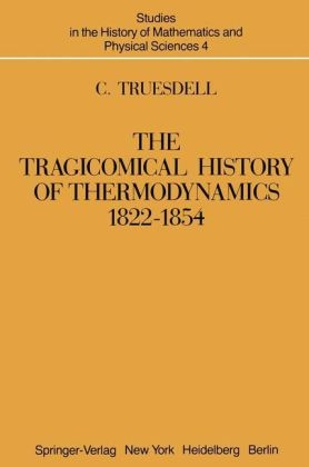 Tragicomical History of Thermodynamics 1822-1854 - C Truesdell