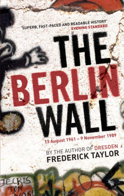 The Berlin Wall - Frederick Taylor