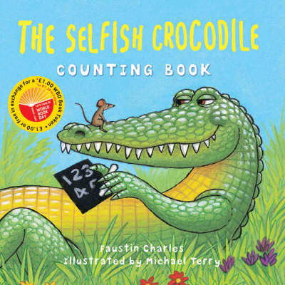 The World Book Day Selfish Crocodile Counting Book - Faustin Charles