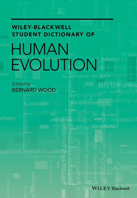 Wiley-Blackwell Student Dictionary of Human Evolution - 