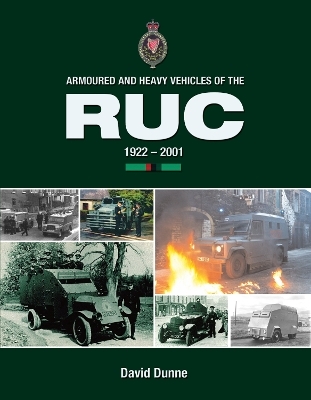 Armoured and Heavy Vehicles of The RUC 1922-2001 - David (Davy) Dunne