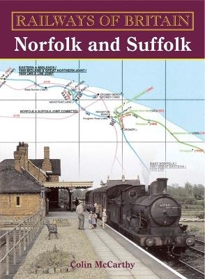 Railways Of Britain: Norfolk And Suffolk - Colin McCarthy