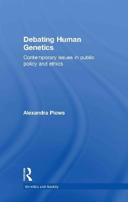 Debating Human Genetics - Alexandra Plows