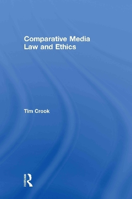 Comparative Media Law and Ethics - Tim Crook