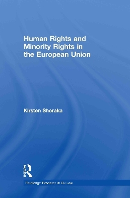 Human Rights and Minority Rights in the European Union - Kirsten Shoraka