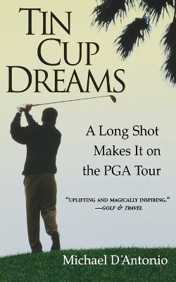 Tin Cup Dreams - Michael D'Antonio