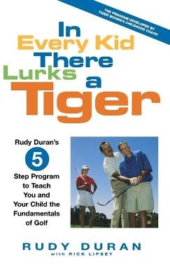 In Every Kid There Lurks a Tiger - Rick Lipsey, Rudy Duran