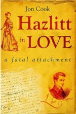 Hazlitt in Love: A Fatal Attachment - Jon Cook