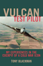 Vulcan Test Pilot - Tony Blackman