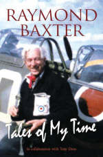 Tales of My Time - Raymond Baxter