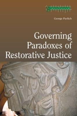 Governing Paradoxes of Restorative Justice - George Pavlich