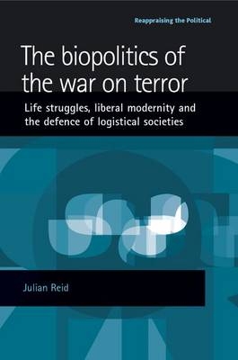 Biopolitics of the War on Terror -  Julian Reid