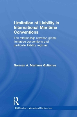 Limitation of Liability in International Maritime Conventions - Norman Martínez Gutiérrez