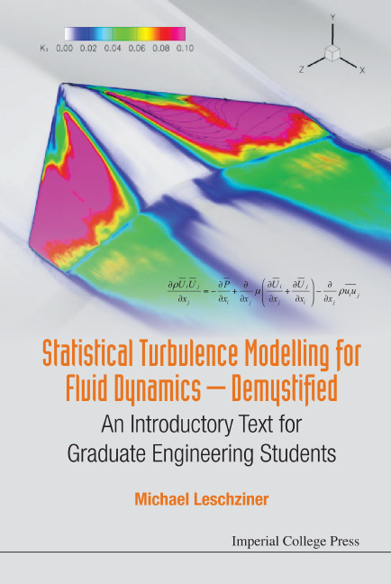 Statistical Turbulence Modelling For Fluid Dynamics - Demystified: An Introductory Text For Graduate Engineering Students - Michael Leschziner