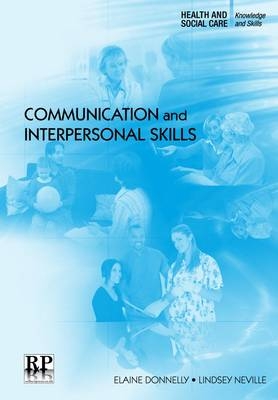 Communication and Interpersonal Skills - Elaine Donnelly, Lindsey Neville, Janet Bailey