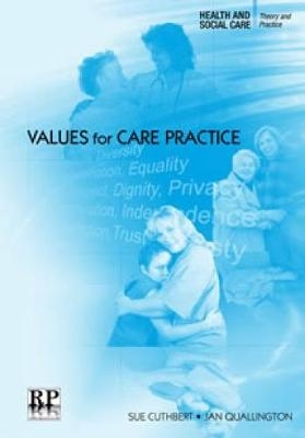 Values for Care Practice - Sue Cuthbert, Jan Quallington