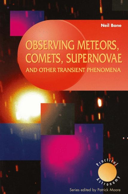 Observing Meteors, Comets, Supernovae and other Transient Phenomena -  Neil Bone