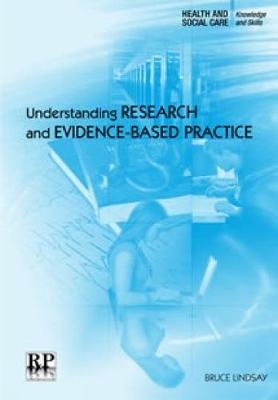 Understanding Research and Evidence-based Practice - Bruce Lindsay