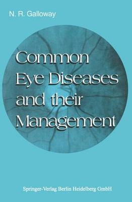 Common Eye Diseases and Their Management -  N.R. Galloway