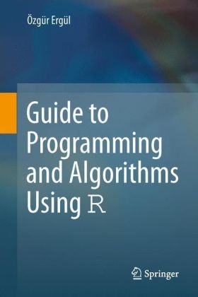 Guide to Programming and Algorithms Using R -  Ozgur Ergul