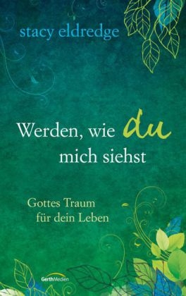 Werden, wie du mich siehst - Stacy Eldredge