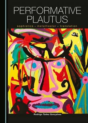 Performative Plautus -  Rodrigo Tadeu Goncalves