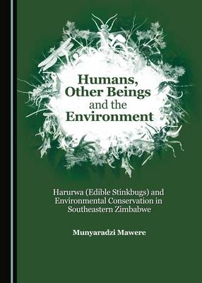 Humans, Other Beings and the Environment -  Munyaradzi Mawere