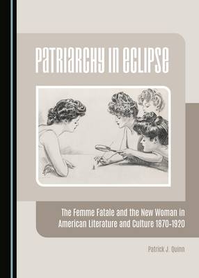 Patriarchy in Eclipse -  Patrick J. Quinn