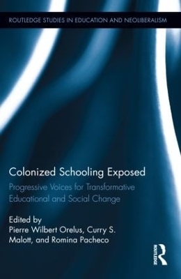 Colonized Schooling Exposed - Pierre Orelus, Curry Malott, Romina Pacheco
