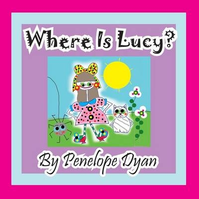 Where Is Lucy? - Penelope Dyan