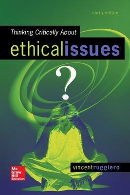 Thinking Critically About Ethical Issues - Vincent Ruggiero
