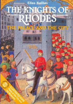 The Knights of Rhodes - The Palace and the City - Elias Kollias