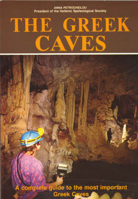 The Greek Caves - A Complete Guide to the Most Important Greek Caves - Anna Petrocheilou