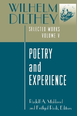 Wilhelm Dilthey: Selected Works, Volume V - Wilhelm Dilthey