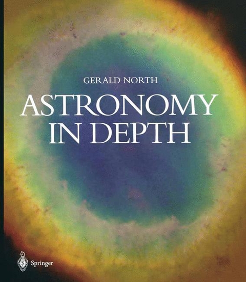 Astronomy in Depth -  Gerald North