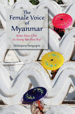 Female Voice of Myanmar -  Nilanjana Sengupta