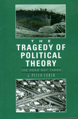 The Tragedy of Political Theory - J. Peter Euben