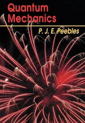 Quantum Mechanics - P. J. E. Peebles