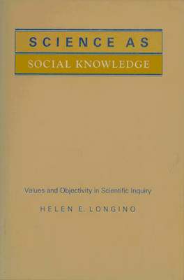 Science as Social Knowledge - Helen E. Longino