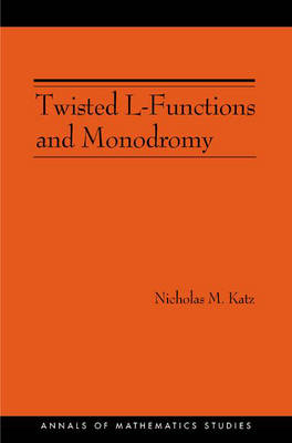 Twisted L-Functions and Monodromy. (AM-150), Volume 150 - Nicholas M. Katz