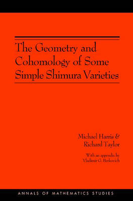 The Geometry and Cohomology of Some Simple Shimura Varieties. (AM-151), Volume 151 - Michael Harris, Richard Taylor
