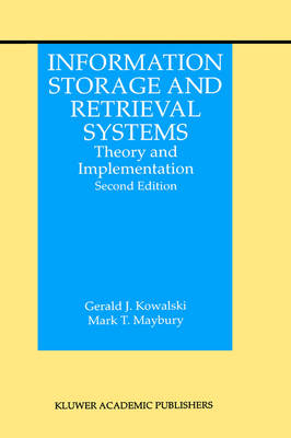 Information Storage and Retrieval Systems -  Gerald J. Kowalski,  Mark T. Maybury